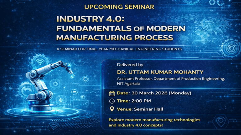 A seminar on “Industry 4.0: Fundamentals of Modern Manufacturing Process”.
